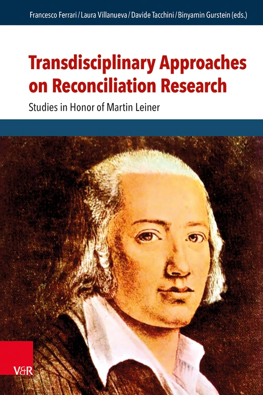 Transdisciplinary Approaches on Reconciliation Research: Studies in Honor of Martin Leiner (Research in Peace and Reconciliation)