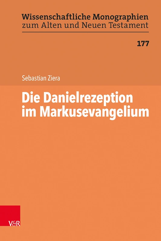 Die Danielrezeption im Markusevangelium (Wissenschaftliche Monographien zum Alten und Neuen Testament)