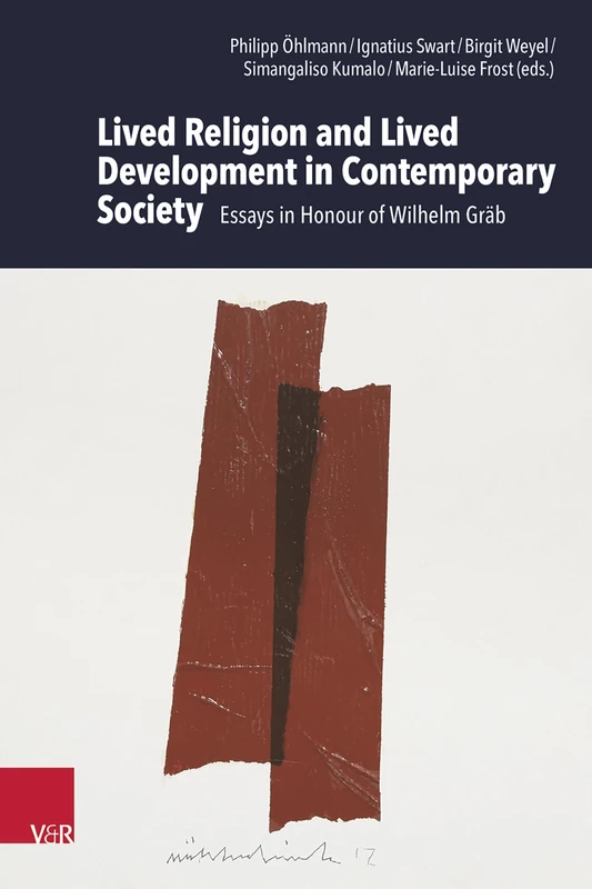 Lived Religion and Lived Development in Contemporary Society: Essays in Honour of Wilhelm Grab (Research in Contemporary Religion)