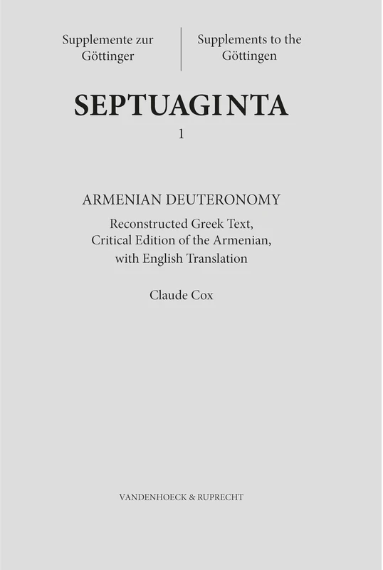 Armenian Deuteronomy: Reconstructed Greek Text, Critical Edition of the Armenian with English Translation (Supplemente zur Göttinger Septuaginta/ Supplements to the Göttingen Septuaginta (SGS))