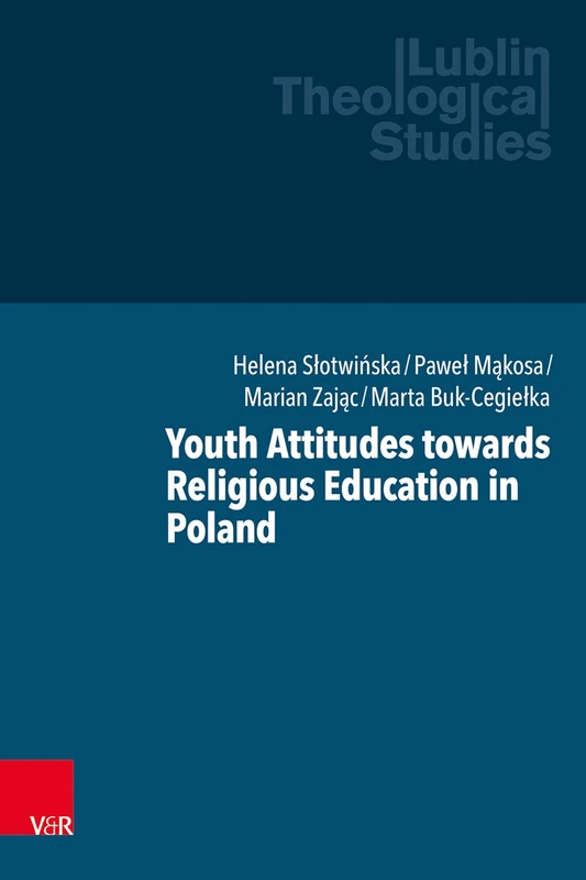 Youth Attitudes towards Religious Education in Poland (Lublin Theological Studies)