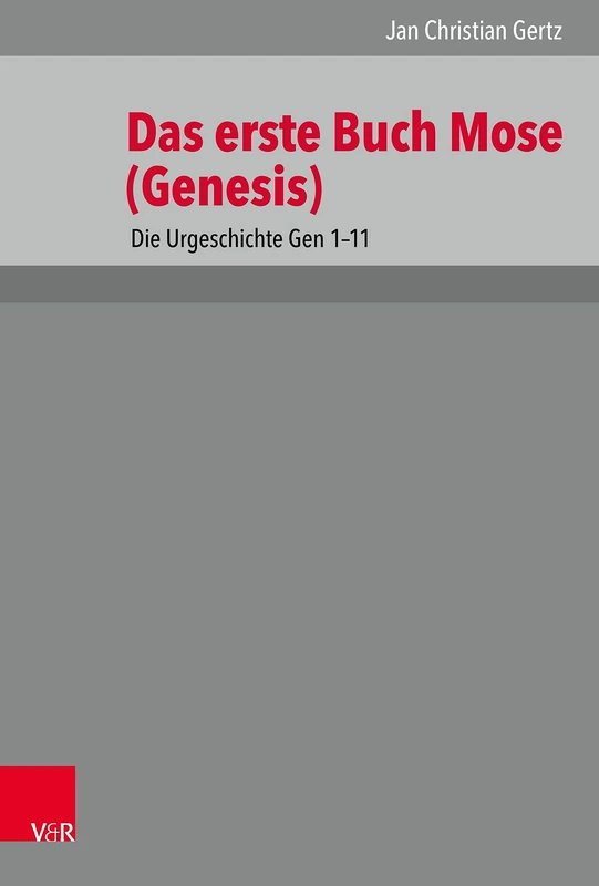 1. Mose (Genesis) 1-11: Die Urgeschichte Gen 1-11 (Das Alte Testament Deutsch (ATD) - NeubearbeitungenNeues Göttinger Bibelwerk: Band 001)