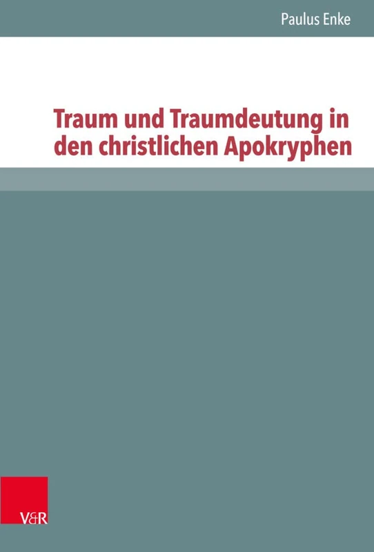 Traum und Traumdeutung in den christlichen Apokryphen (Novum Testamentum et Orbis Antiquus / Studien zur Umwelt des Neuen Testaments): 124