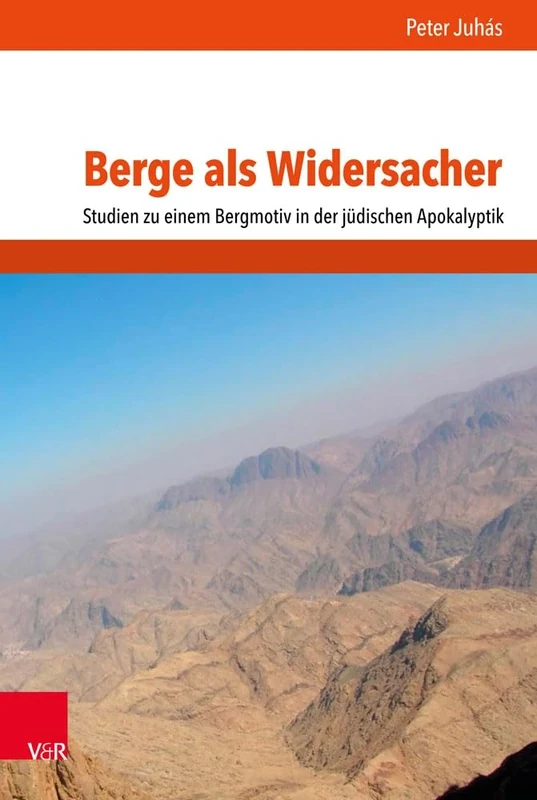 Berge als Widersacher: Studien zu einem Bergmotiv in der jüdischen Apokalyptik: 2 (Mundus Orientis)