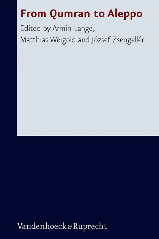 From Qumran to Aleppo: A Discussion with Emanuel Tov about the Textual History of Jewish Scriptures in Honour of his 65th Birthday (Forschungen zur ... des Alten und Neuen Testaments): 230 - Image 1