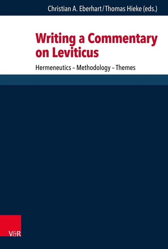 Writing a Commentary on Leviticus: Hermeneutics Methodology Themes: 276 (Forschungen Zur Religion Und Literatur Des Alten Und Neuen T)