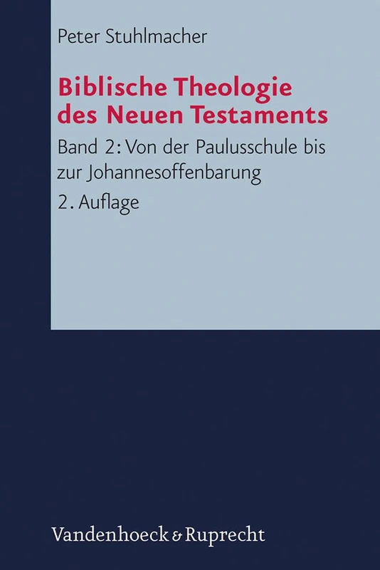 Von Der Paulusschule Bis Zur Johannesoffenbarung. Der Kanon Und Seine Auslegung: 2 (Biblische Theologie Des Neuen Testaments)