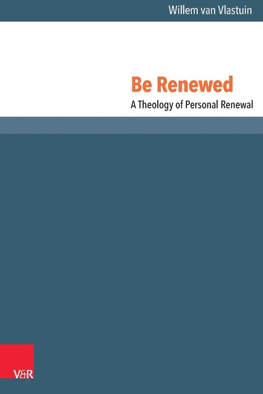 Be Renewed: A Theology of Personal Renewal: 26 (Reformed Historical Theology) - Image 1