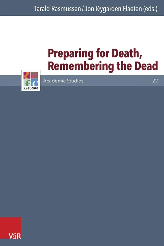 Preparing for Death, Remembering the Dead (Refo500 Academic Studies (R5AS) - 22)