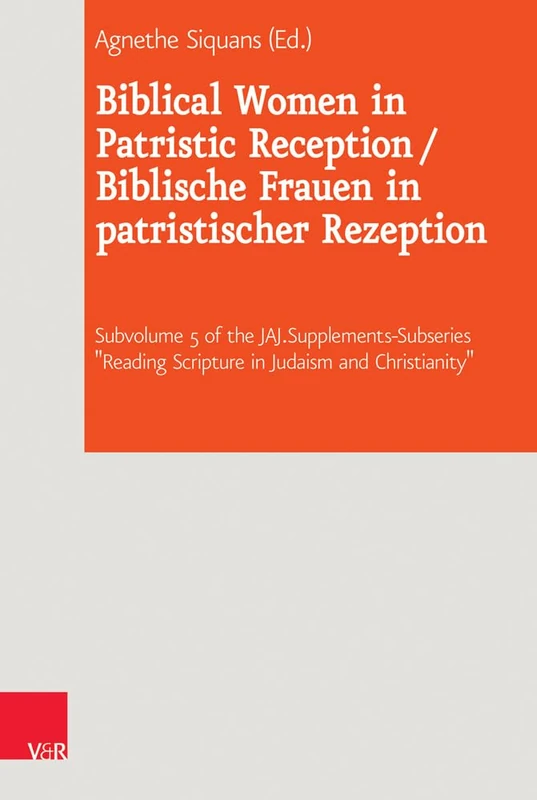 Biblical Women in Patristic Reception: 25.5 (Journal of Ancient Judaism. Supplements)