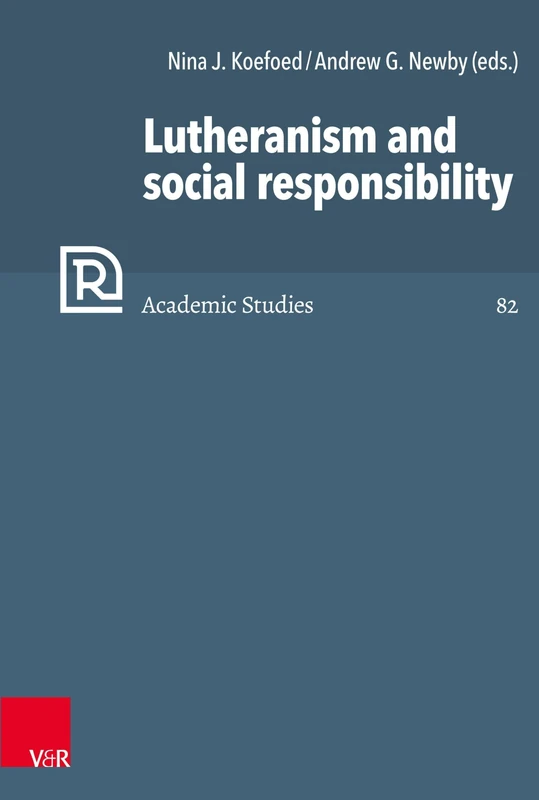 Lutheranism and social responsibility (Refo500 Academic Studies (R5AS) - Band 082)