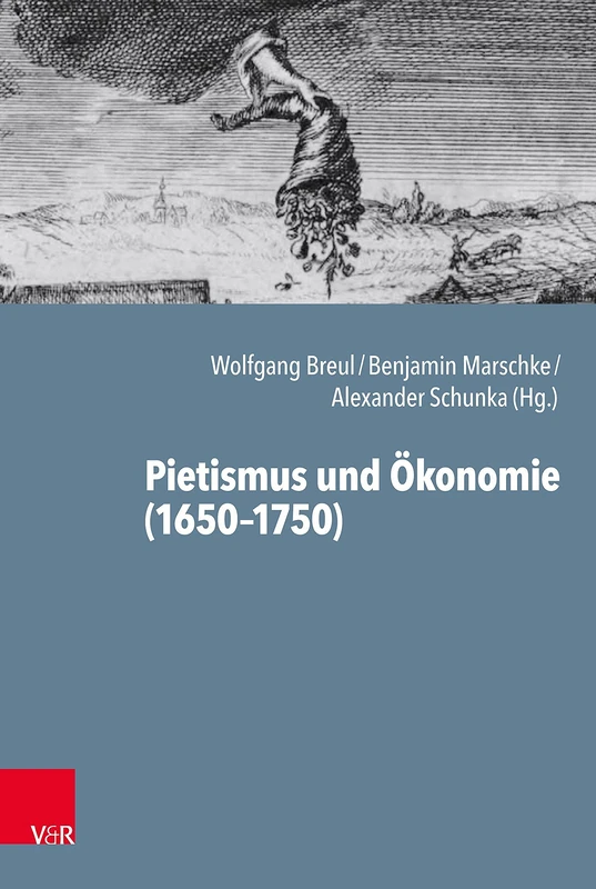 Pietismus und Ökonomie (1650-1750) (Arbeiten zur Geschichte des Pietismus: Band 065): 65