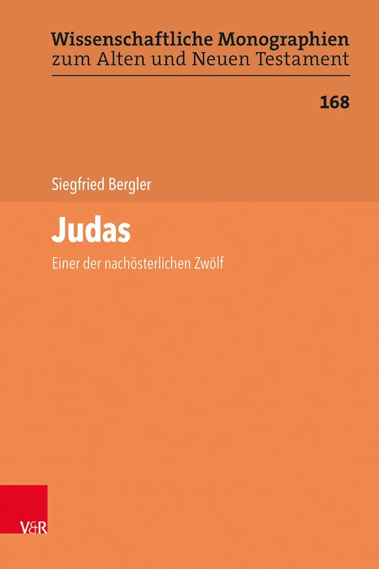 Judas: Einer Der Nachosterlichen Zwolf (Wissenschaftliche Monographien Zum Alten Und Neuen Testament, 168) - Image 1