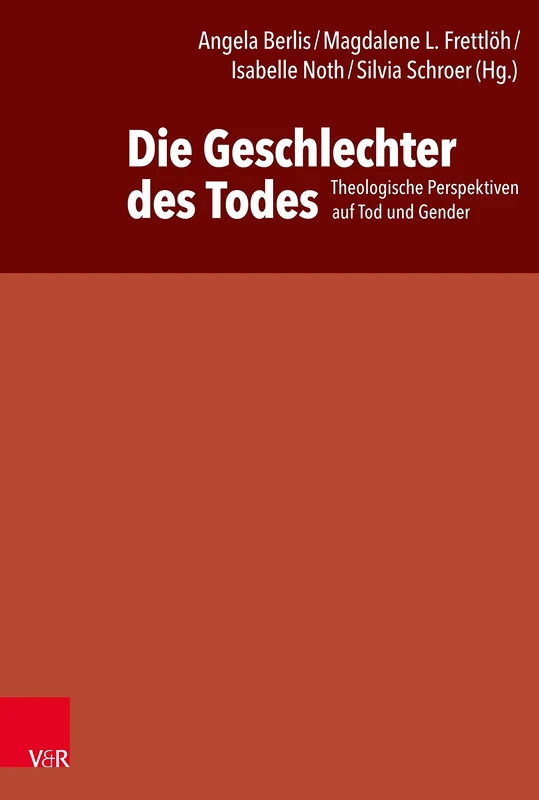 Die Geschlechter des Todes: Theologische Perspektiven auf Tod und Gender