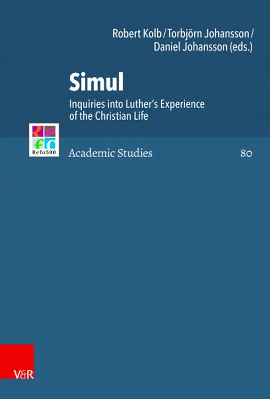 Simul: Inquiries into Luther's Experience of the Christian Life (Refo500 Academic Studies (R5AS): Band 080): 80 - Image 1