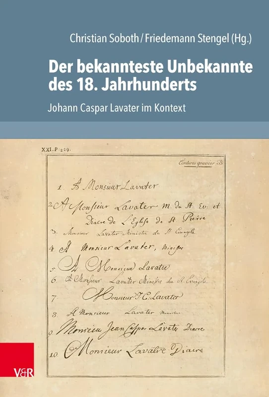 Der bekannteste Unbekannte des 18. Jahrhunderts: Johann Caspar Lavater im Kontext (Arbeiten zur Geschichte des Pietismus - Band 068) (Arbeiten Zur Geschichte Des Pietismus, 68) - Image 1