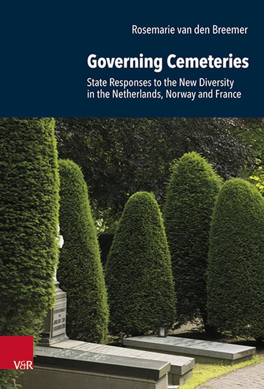 Governing Cemeteries: State Responses to the New Diversity in The Netherlands, Norway and France (Research in Contemporary Religion (RCR): Band 030): 30 - Image 1