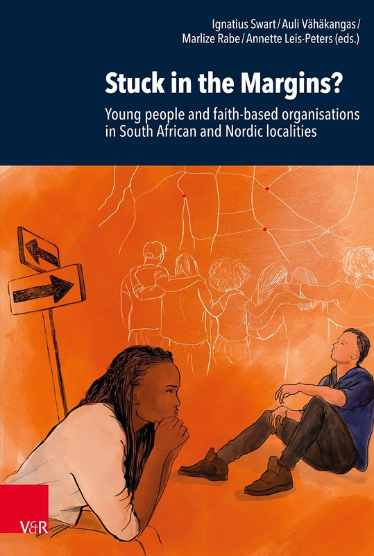 Stuck in the Margins?: Young people and faith-based organisations in South African and Nordic localities (Research in Contemporary Religion (RCR) -- Band 031)