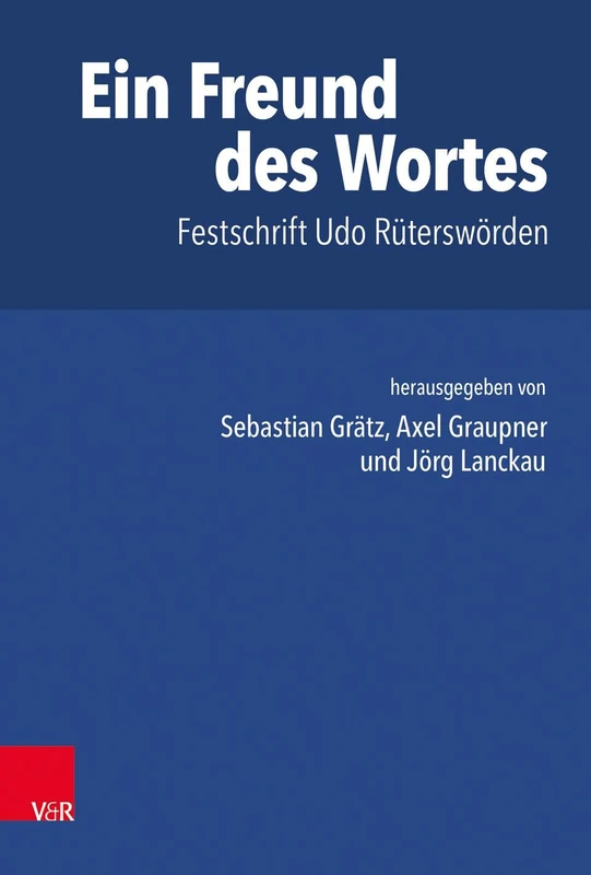 Ein Freund des Wortes: Festschrift Udo Rüterswörden: Festschrift Udo RÃ"terswörden