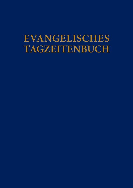 Evangelisches Tagzeitenbuch: . Hg.Evang. Michaelsbruderschaft