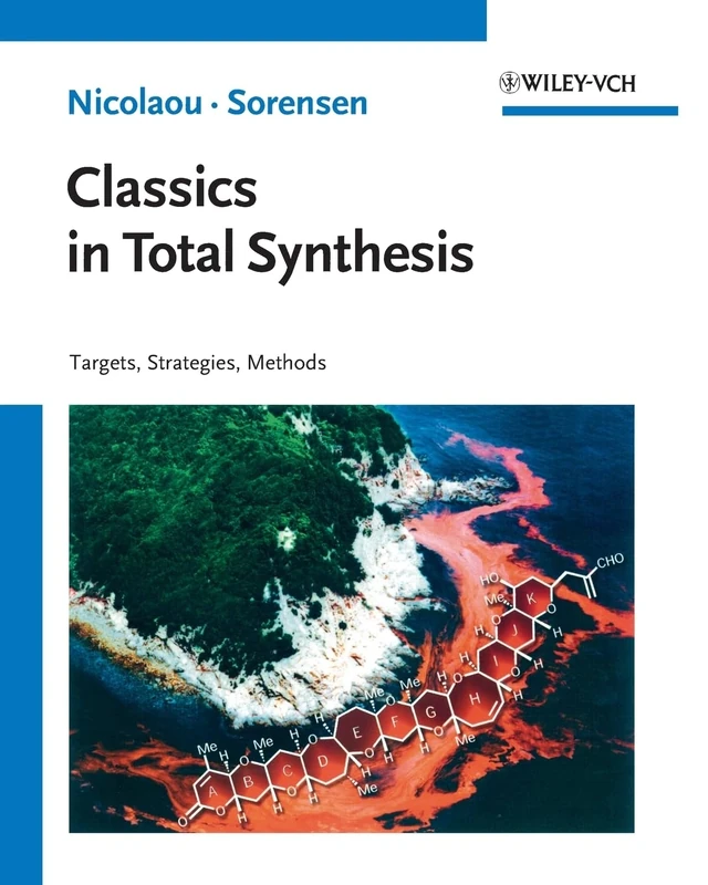 Classics in Total Synthesis: Targets, Strategies, Methods