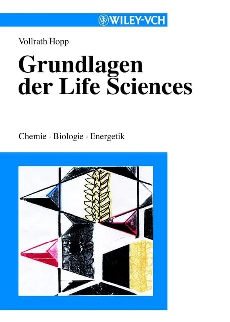 Grundlagen der Life Sciences: Chemie – Biologie – Energetik