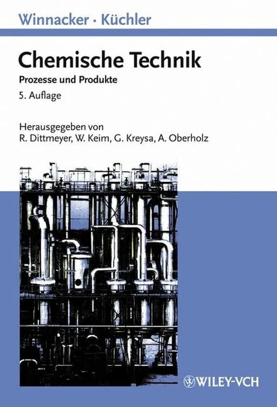 Winnacker–Küchler: Chemische Technik: Prozesse und Produkte (Winnacker, Chemische Technik(VCH))