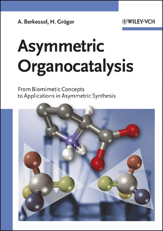 Asymmetric Organocatalysis: From Biomimetic Concepts to Applications in Asymmetric Synthesis