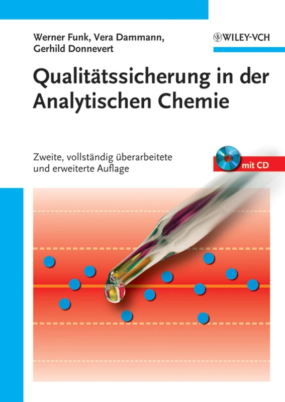 Qualitätssicherung in der Analytischen Chemie: Anwendungen in der Umwelt-, Lebensmittel - und Werkstoffanalytik, Biotechnologie und Medizintechnik