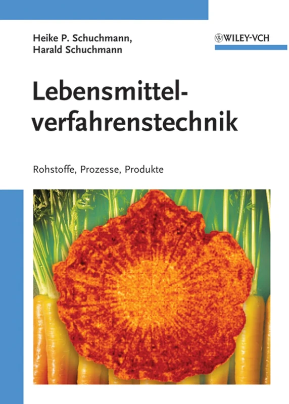 Lebensmittelverfahrenstechnik: Rohstoffe, Prozesse, Produkte