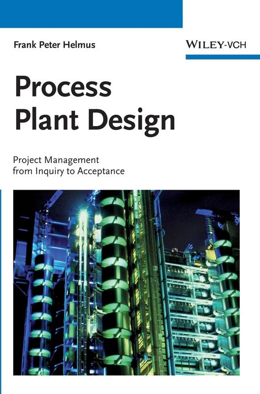 Process Plant Design: Project Management from Inquiry to Acceptance