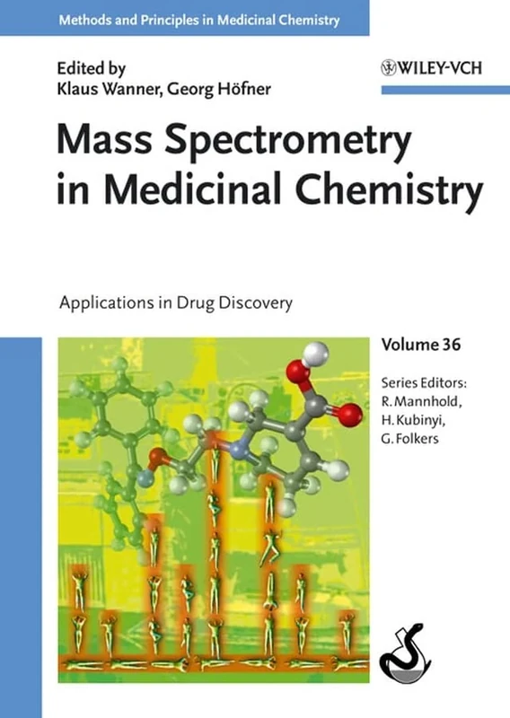 Mass Spectrometry in Medicinal Chemistry: Applications in Drug Discovery (Methods & Principles in Medicinal Chemistry)