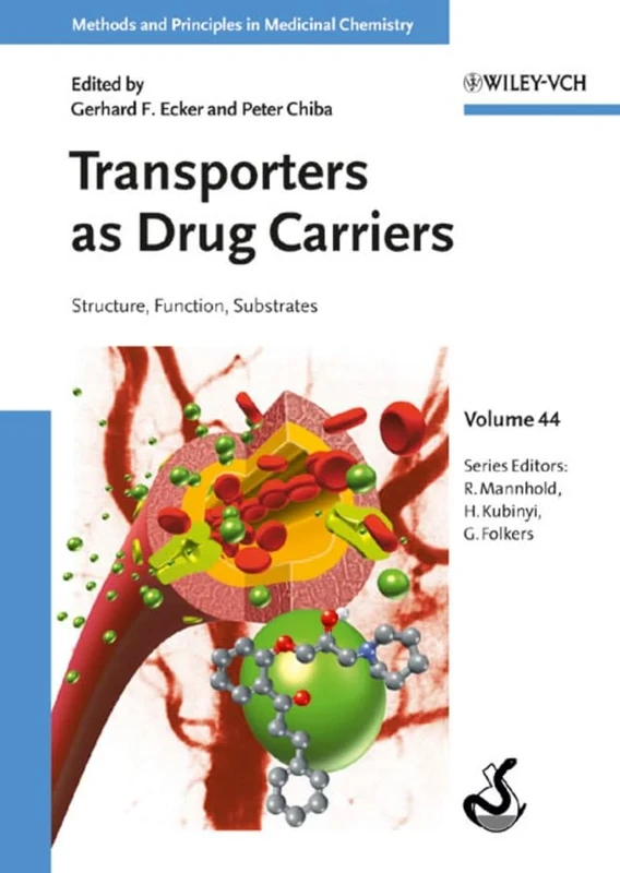 Transporters as Drug Carriers: Structure, Function, Substrates: 44 (Methods & Principles in Medicinal Chemistry)