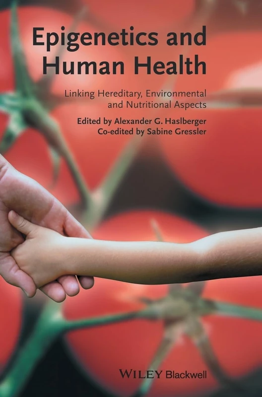 Epigenetics and Human Health: Linking Hereditary, Environmental and Nutritional Aspects