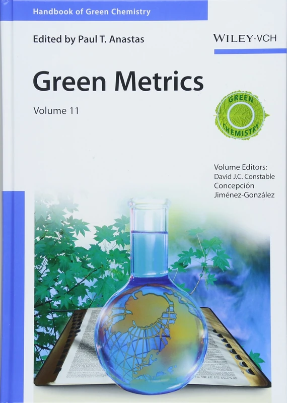 Green Metrics, Volume 11 (Handbook of Green Chemistry)