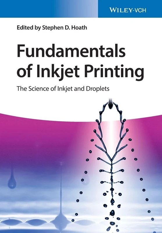 Fundamentals of Inkjet Printing: The Science of Inkjet and Droplets