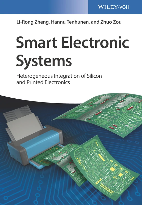 Smart Electronic Systems: Heterogeneous Integration of Silicon and Printed Electronics