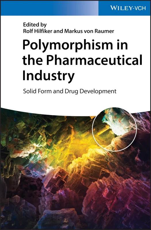 Polymorphism in the Pharmaceutical Industry: Solid Form and Drug Development
