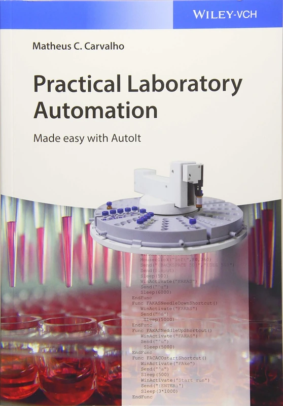 Practical Laboratory Automation: Made easy with AutoIt