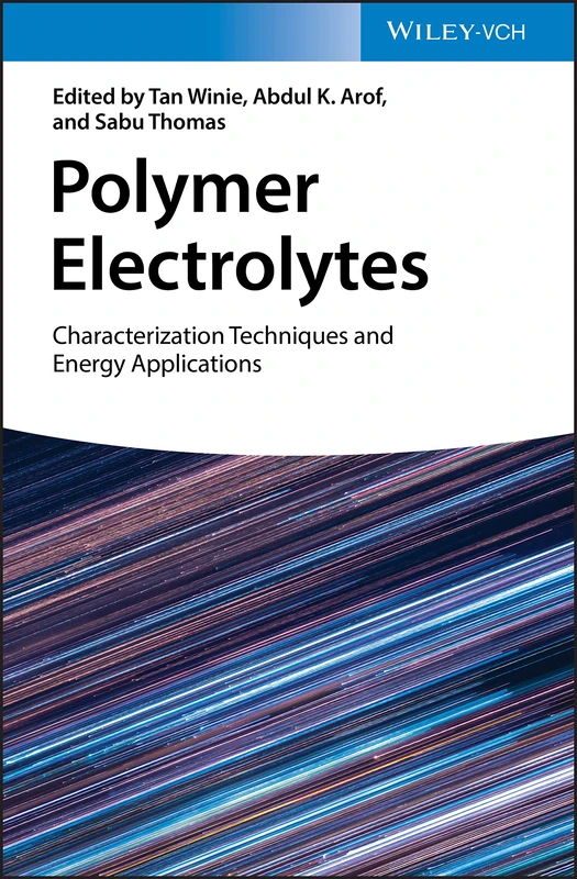 Wiley Polymer Electrolytes: Characterization and Energy Guide