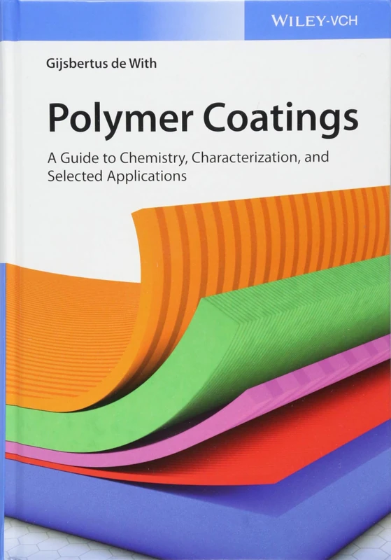 Polymer Coatings: A Guide to Chemistry, Characterization, and Selected Applications