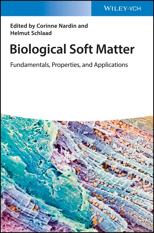 Biological Soft Matter: Fundamentals, Properties, and Applications