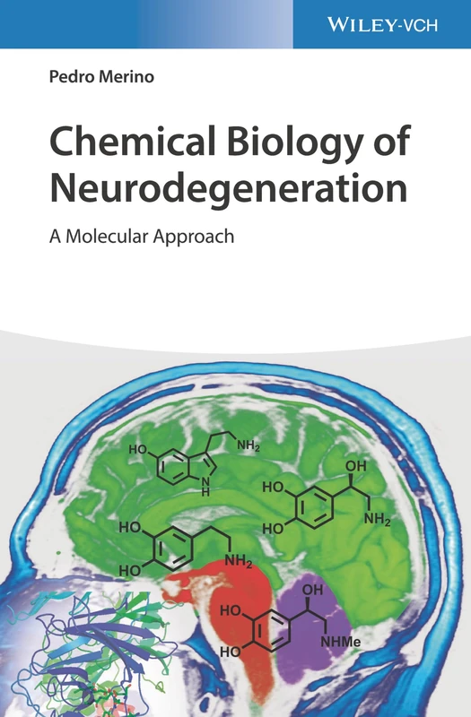 Wiley Chemical Biology of Neurodegeneration - Molecular Approach