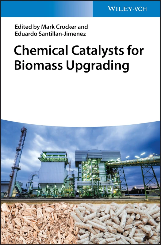 Wiley Chemical Catalysts for Biomass Upgrading - Reference Book