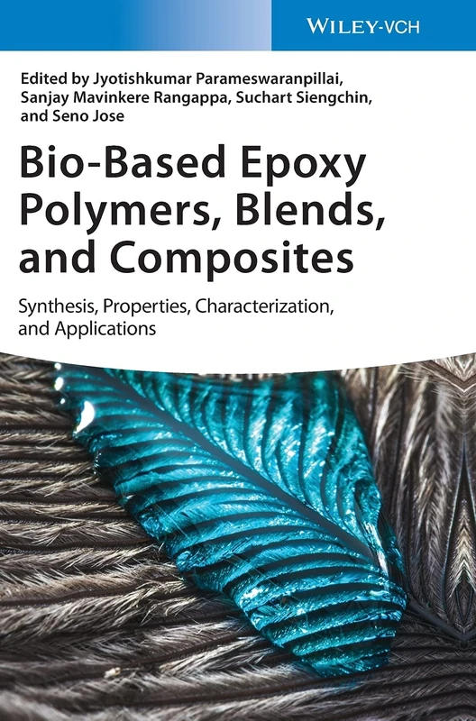 Wiley Bio-Based Epoxy Polymers, Blends, and Composites Book