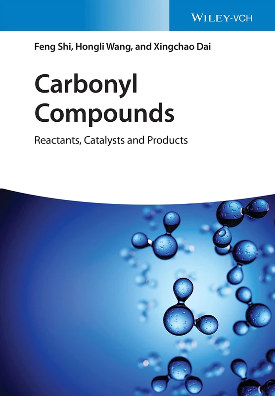 Wiley Carbonyl Compounds: Reactants, Catalysts and Products