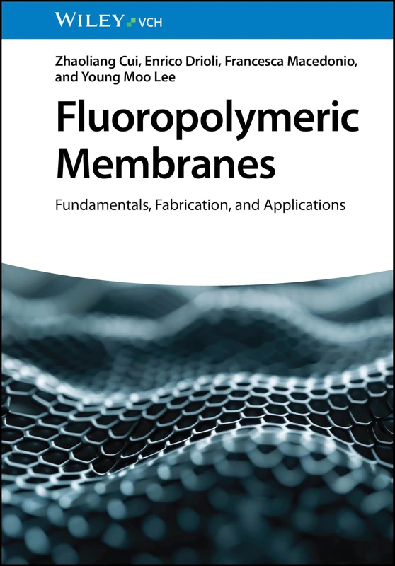 Fluoropolymeric Membranes: Fundamentals, Fabrication, and Applications