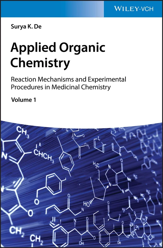 Applied Organic Chemistry: Reaction Mechanisms and Experimental Procedures in Medicinal Chemistry