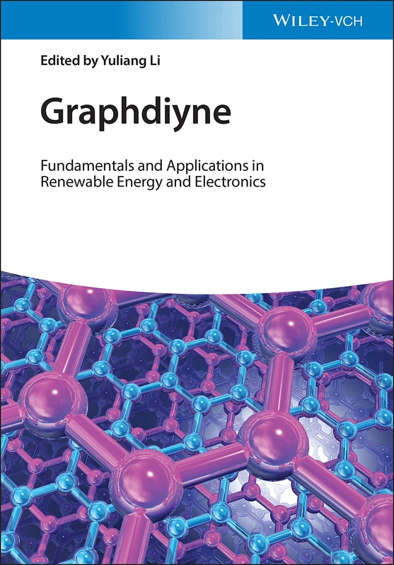 Graphdiyne: Fundamentals and Applications in Renewable Energy and Electronics - Image 1