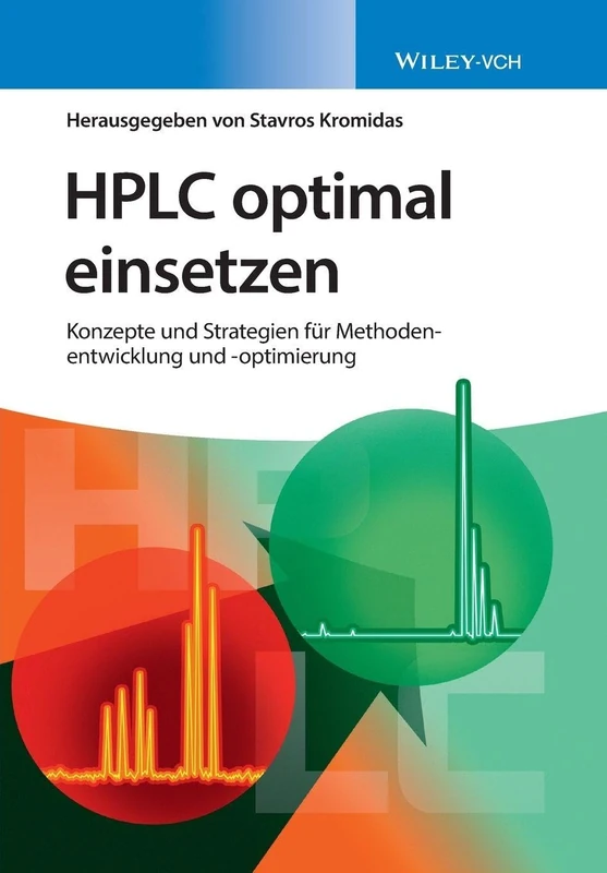 HPLC optimal einsetzen: Konzepte und Strategien für Methodenentwicklung und -optimierung